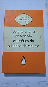 Memórias do Sobrinho de Meu Tio - Joaquim Manuel de Macedo