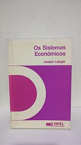 Os Sistemas Econômicos - Joseph Lajugie