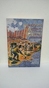 Experiências de Finanças Solidárias no Brasil - Organizadores: Ana Carolina Gonçalves Leite e outros