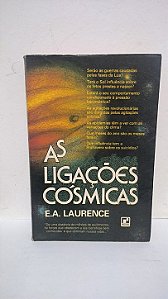 As Ligações Cósmicas - E.A. LAURENCE