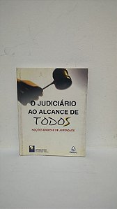 O Judiciário ao Alcance de Todos: Noções Básicas de Juridiquês - Associação dos Magistrados Brasileiros - AMB