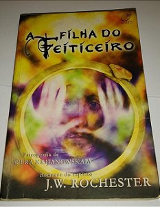 A Filha do Feiticeiro - J. W. Rochester