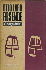 O Braço Direito -  Otto Lara Resende