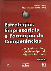 Estratégias Empresariais e Formação de Competência  -  Afonso Fleury e Maria Tereza Leme Fleury