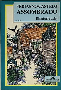 Férias no Castelo Assombrado -  Elisabeth Loibl