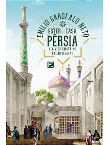 Ester na casa da Pérsia - Emilio Garofalo Neto