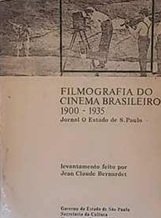 Filmografia do Cinema Brasileiro 1900-1935 - Jean Claude Bernardet