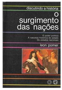 O Surgimento das Nações (discutindo a História) - Leon Pomer