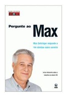 Pergunte ao max - Max Gehringer
