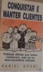 Conquistar e Manter Clientes - Daniel Godri - 11ed.