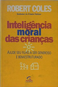 ​​​​​​​Inteligência Moral das Crianças - Robert Coles - Ganhador do Prêmio Pulitzer