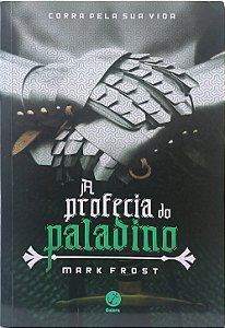 A Profecia do Paladino - Mark Frost