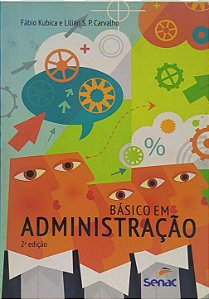 Básico em Administração  - Fábio Kubica e Lilian S. P. Carvalho