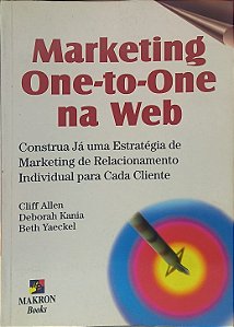 Marketing One-to-One na Web - Cliff Allen, Deborah Kania, Beth Yaeckel