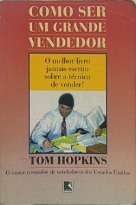 Como Ser um Grande Vendedor - Tom Hopkins