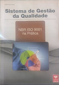 Sistema de Gestão da Qualidade: NBR ISO 9001 na Prática - Valério Garcia Brisot