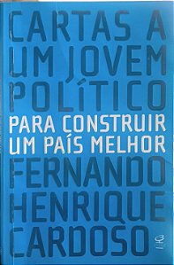 Cartas a um Jovem Político - Fernando Henrique Cardoso