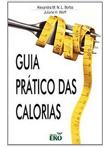 Guia prático das calorias - Alexandra Borba