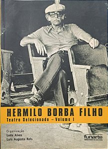 Hermilo Borba Filho - Teatro Selecionado - Volume I - Organização: Leda Alves e Luis Augusto Reis