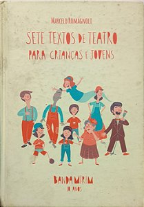 Sete Textos de Teatro para Crianças e Jovens -  Marcelo Romagnoli