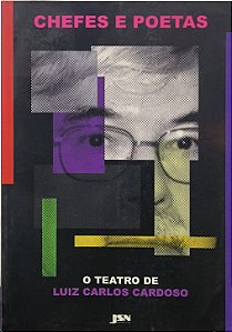 Chefes e Poetas - O Teatro de Luiz Carlos Cardoso - Luiz Carlos Cardoso