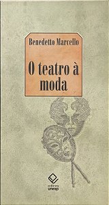 O Teatro à Moda - Benedetto Marcello