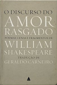 O Discurso do Amor Rasgado  - William Shakespeare