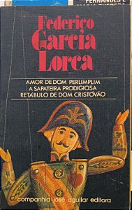 Amor de Dom Perlimplim / A Sapateira Prodigiosa / Retábulo de Dom Cristóvão - Federico García Lorca