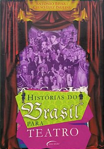Histórias do Brasil para Teatro -  Antonio Bivar e Celso Luiz Paulini