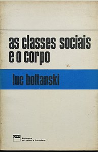 As classes sociais e o corpo - Luc Boltanski