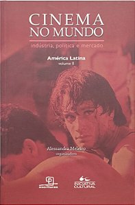 Cinema no Mundo: Indústria, Política e Mercado - Alessandra Meleiro