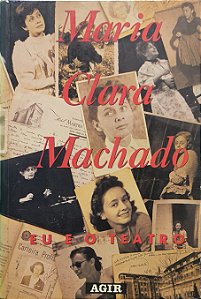 Eu e o Teatro -  Maria Clara Machado
