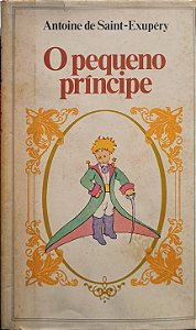O pequeno príncipe - Antoine de Saint-Exupéry