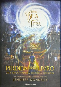 A Bela e a Fera: Perdida em um Livro  - Jennifer Donnelly
