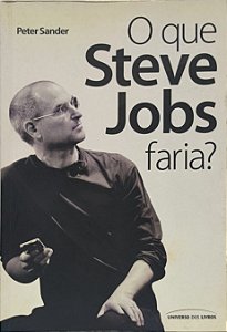O que Steve Jobs faria? -  Peter Sander
