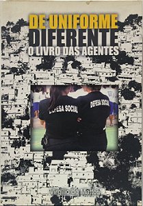 De Uniforme Diferente / O Livro das Agentes - Virgílio de Mattos
