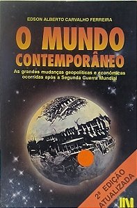 O Mundo Contemporâneo - Edson Alberto Carvalho Ferreira