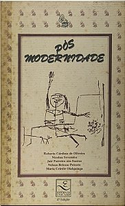 Pós Modernidade - Roberto Cardoso de Oliveira, Nicolau Sevcenko, outros