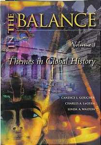 IN THE BALANCE - Themes in Global History Vol 1 - Candice L. Goucher, Charles A. LeGuin, Linda A. Walton (Idioma-  Inglês)