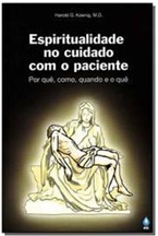Espiritualidade no Cuidado com o Paciente - Harold G. Koenig