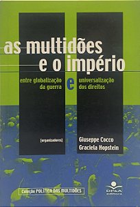 As multidões e o império - Giuseppe Cocco e Graciela Hopstein