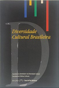 Diversidade Cultural Brasileira - Antônio Herculano Lopes e Lia Calabre