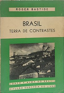 Brasil, Terra de Contrastes - Roger Bastide