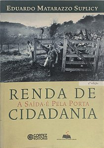 Renda de Cidadania: A Saída é pela Porta - Eduardo Matarazzo Suplicy
