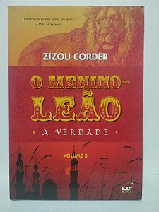 O Menino-Leão: A Verdade - Volume 3 - Zizou Corder