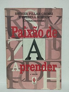 Paixão de Aprender 4ª Edição - Esther Pillar Grossi e Jussara Bordin