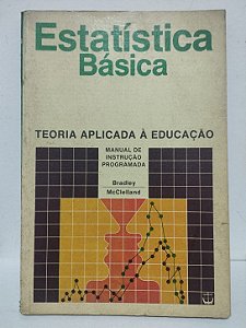 Estatística Básica: Teoria Aplicada à Educação - Bradley e McClelland