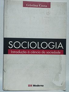 Sociologia: Introdução à Ciência da Sociedade" - Cristina Costa