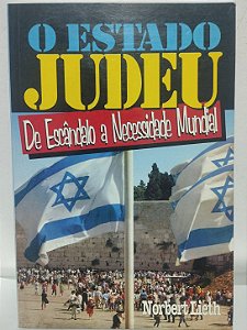 O Estado Judeu: De Escândalo a Necessidade Mundial - Norbert Lieth