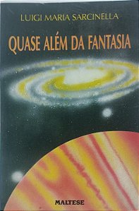 Quase Além da Fantasia - Luigi Maria Sarcinella
